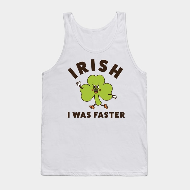 Irish I Was Faster Funny Running St. Patrick's Day Run Tank Top by PodDesignShop